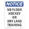Signmission OSHA Notice, 7" Height, No Floor Hockey Or Dry Land Training Sign, 7" X 5", Portrait OS-NS-D-57-V-14550 - alternate 1